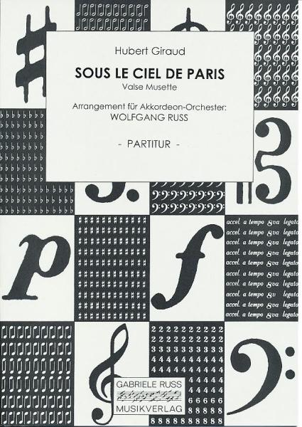 Sous le ciel de Paris, Hubert Giraud, Wolfgang Ruß, Akkordeonorchester, Musette-Walzer, Frankreich, Chanson, Evergreen, Soundtrack, Filmmusik, leicht-mittelschwer, Akkordeon Noten