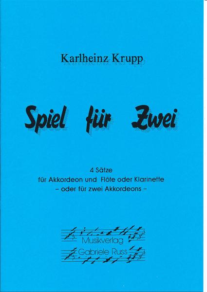 Spiel für zwei, Karlheinz Krupp, Akkordeon-Duo, Standardbass MII, Akkordeon und Flöte, Akkordeon und Klarinette, Kammermusik, Originalkomposition, viersätzig, mittelschwer, Akkordeon Noten