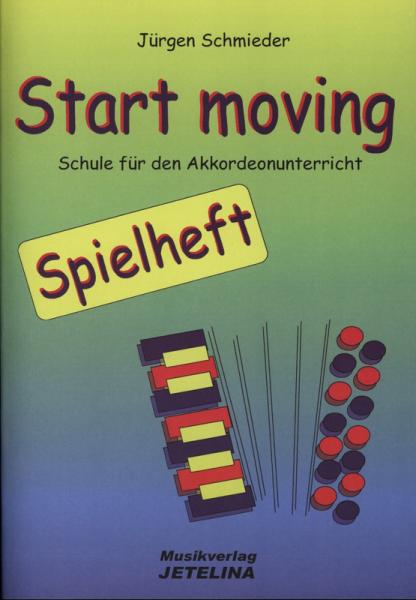 Start Moving - Spielheft zur Akkordeonschule Band 1, Jürgen Schmieder, Akkordeon-Solo, Standardbass MII, Spielheft, Soloband, sehr leicht, Anfänger, Akkordeonunterricht, Akkordeon spielen lernen, Akkordeon Noten, Cover