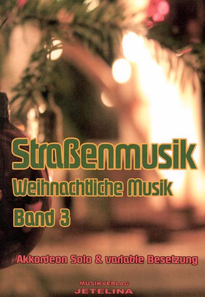 Straßenmusik Band 3 - Weihnachtliche Musik, Gottfried Hummel, Akkordeon-Solo, Akkordeon-Duo, Akkordeon-Kammermusik, Melodieinstrument in C / B / Es, Spielheft, Spielband, leicht-mittelschwer, Akkordeon Noten