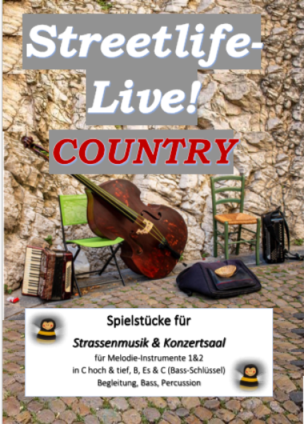 Streetlife live! Country, Gottfried Hummel, Kammermusik-Spielheft, 2 Melodieinstrumente (in C hoch & tief, Bb, Es, C (Bass-Schlüssel)), Begleitstimme (Akkordeon oder Klavier), Bass, Percussion, Spielstücke, Tophits, Straßenmusik, Konzertsaal, leicht-mitte