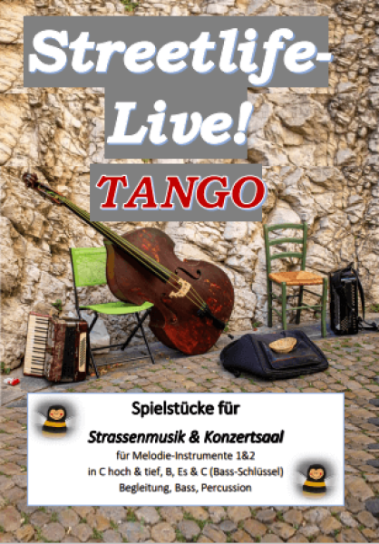 Streetlife live! Tango, Gottfried Hummel, Kammermusik-Spielheft, 2 Melodieinstrumente (in C hoch & tief, Bb, Es, C (Bass-Schlüssel)), Begleitstimme (Akkordeon oder Klavier), Bass, Percussion, 6 feurige Spielstücke, Straßenmusik, Konzertsaal, Wettbewerb, W