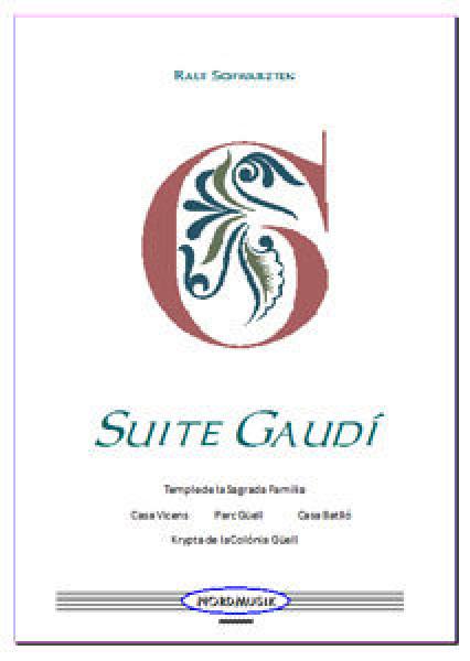 Suite Gaudí, Ralf Schwarzien, Akkordeon-Orchester, Suite in fünf Sätzen, Hommage an Antoni Gaudí, Wettbewerbsliteratur, Wertungsstück, Wettbewebsstück, Oberstufe, schwer, Originalkomposition, Originalmusik, Akkordeon Noten, Cover