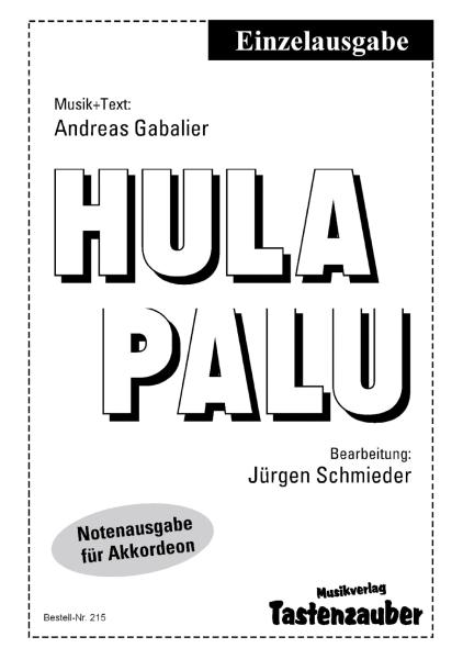 Hulapalu, Andreas Gabalier, Akkordeon-Solo, Jürgen Schmieder, Einzelausgabe, mittelschwer, Partyhit, Akkordeon Noten