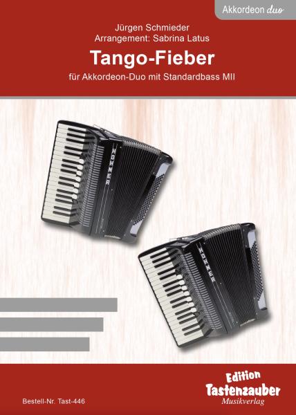 Tango-Fieber, Jürgen Schmieder, Sabrina Latus, Akkordeon-Duo, Standardbass MII, leicht-mittelschwer, Akkordeon Noten, Cover