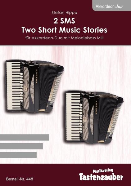 2 SMS - Two Short Music Stories, Stefan Hippe, Originalomposition für Akkordeon Duo, Melodiebass MIII, schwer, Duett, zweisätzig, Akkordeon Noten
