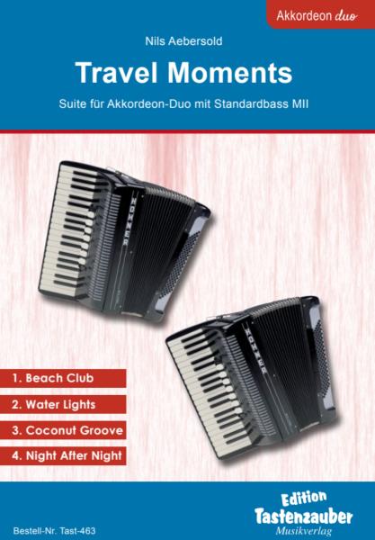 Travel Moments, Nils Aebersold, Akkordeon-Duo, Duett, Suite in 4 Sätzen, mittelschwer, gemeinsam musizieren, Akkordeon Noten, Cover