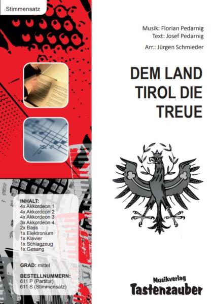 Dem Land Tirol die Treue, Jürgen Schmieder, Florian Pedarnig, Josef Pedarnig, Akkordeon-Orchester, Marsch, mittelschwer, heimliche Tiroler Landeshymne, Akkordeon Noten