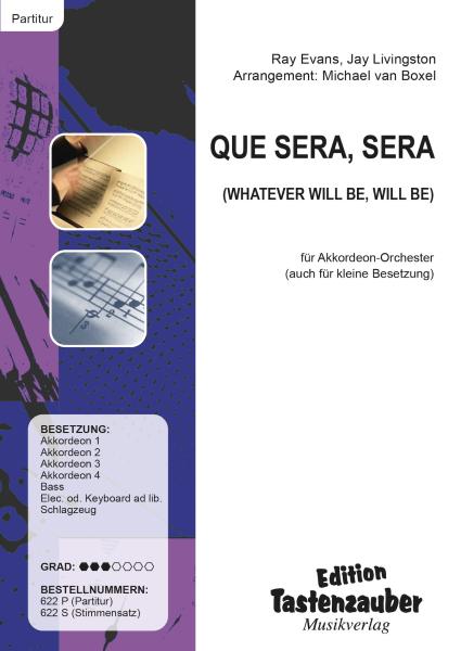 Que Sera, Sera (Whatever Will Be, Will Be), Ray Evans, Jay Livingston, Doris Day, Michael van Boxel, Akkordeon-Orchester, für kleine Besetzung geeignet, Tophit, Megahit, Filmmusik, Popsong, Partysong, leicht-mittelschwer, Akkordeon Noten, Unterhaltungsmus