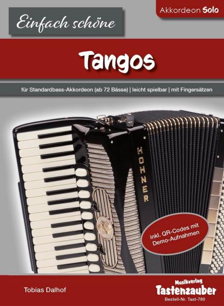 Einfach schöne Tangos, Tobias Dalhof, Akkordeon-Solo, Standardbass MII, Spielheft, Soloband, Vorspiel, Konzert, Akkordeonunterricht, leicht, Anfänger, Wiedereinsteiger, Akkordeon Noten