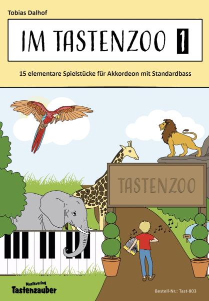 Im Tastenzoo 1, Tobias Dalhof, Akkordeon-Solo, Standardbass MII, Spielheft, Soloband, musikalischer Ausflug, sehr leicht-leicht, Akkordeon Noten, Akkordeonunterricht, Begleitheft, Akkordeon spielen lernen, Cover