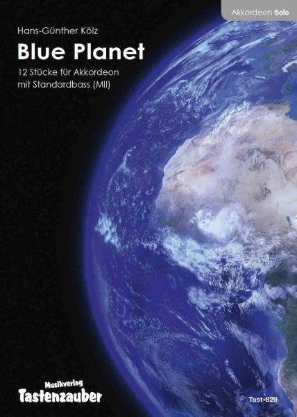 Blue Planet, Hans-Günther Kölz, Spielstücke für Akkordeon-Solo, Originalkompositionen, Mittel- bis Oberstufe, Wettbewerbsstücke, Akkordeon Noten