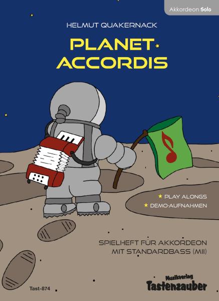Planet Accordis, Helmut Quakernack, Spielheft für Akkordeon-Solo, Standardbass MII, Reise durchs All, leicht, Anfänger, Kinder, Akkordeonunterricht, Akkordeon Noten