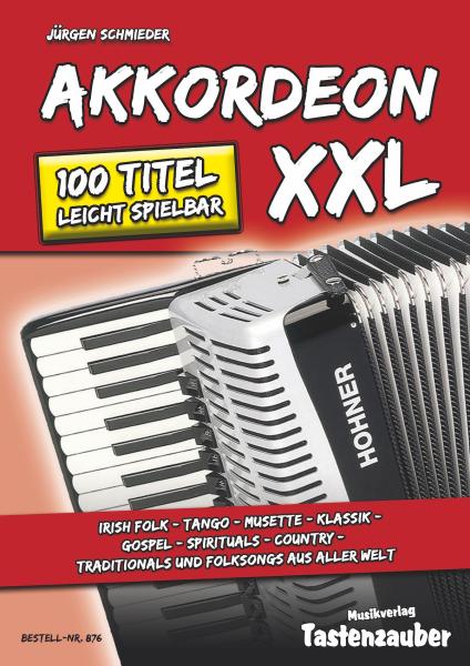 Akkrodeon XXL, Jürgen Schmieder, Akkordeon Solo, Standardbass MII, leicht-mittelschwer, Akkordeon Noten, Irish Folk, Tango, Musette, Klassik, Gospel, Spirituals, Country, Traditionals, Folksongs aus aller Welt