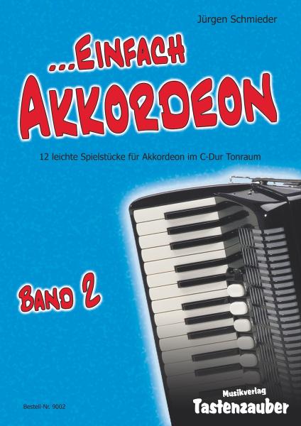 Einfach Akkordeon Band 2, Jürgen Schmieder, Akkordeonsolo, Standardbass MII, Übungsstücke, Spielstücke, sehr leicht, Elementarstufe, Anfänger, Akkordeon Noten