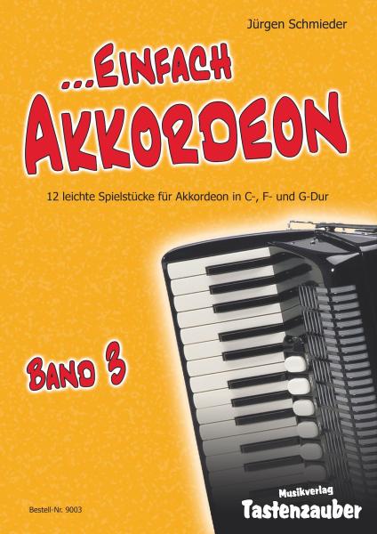 Einfach Akkordeon Band 3, Jürgen Schmieder, Akkordeonsolo, Standardbass MII, Übungsstücke, Spielstücke, sehr leicht, Elementarstufe, Anfänger, Akkordeon Noten