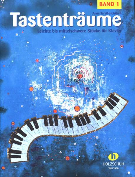Tastenträume 1, Anne Terzibaschitsch, Klavier, Spielheft, Soloband, Originalkompositionen, sehr leicht-mittelschwer, Originalmusik, Klavier spielen lernen, Klavier Noten