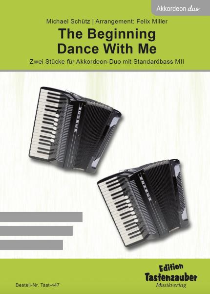 The Beginning and Dance With Me Michael Schütz Felix Miller