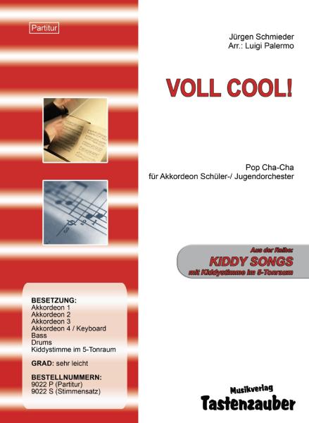 Voll cool!, Jürgen Schmieder, Luigi Palermo, Schülerorchester, Akkordeonorchester, Pop Cha-Cha, sehr leicht, Kiddystimme, Originalkomposition, Originalmusik, Anfänger, erste Orchesterstücke, erste Erfahrungen im Orchesterspiel, Akkordeon Noten