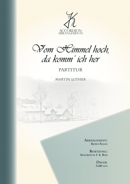 Vom Himmel hoch, da komm ich her, Martin Luther, Björn Kasan, Akkordeon-Orchester, Akkordeon-Ensemble, Weihnachslied, leicht, Kirchenkonzert, Weihnachtsnoten, Akkordeon Noten, Cover