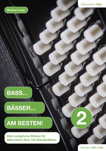 Bass... Bässer... Am Besten! 2, Winfried Funda, Akkordeon-Solo, ​Standardbass MII, Einzeltonspiel, Spielheft, Soloband, leicht-mittelschwer, Akkordeon Noten