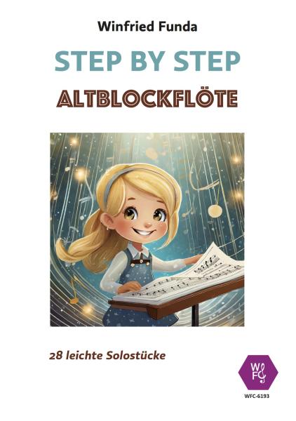 Step by Step, Winfried Funda, Altblockflöte, Spielheft, Soloband, Anfänger, Einsteiger, Flöte spielen lernen, 28 leichte Spielstücke, mit Online-Audio, sehr leicht-leicht, Originalkompositionen, Originalmusik, Noten für Flöte, Cover