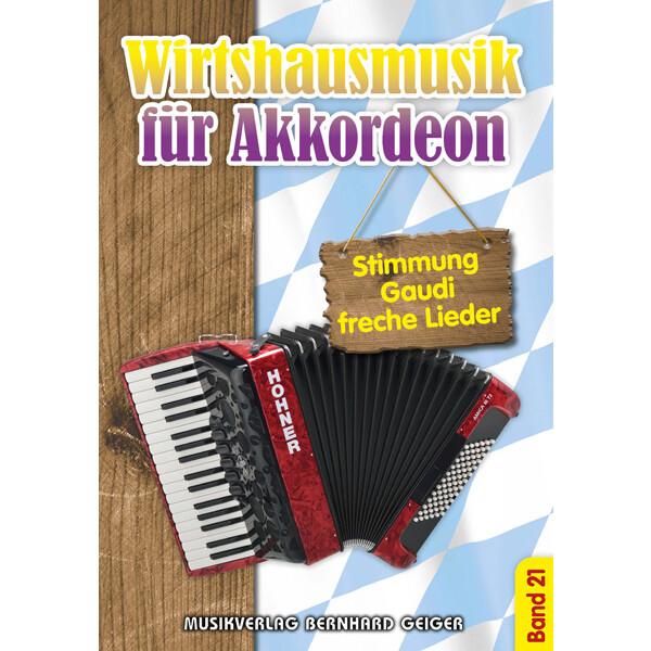 Wirtshausmusik für Akkordeon 21, Akkordeon-Solo, Standardbass MII, Spielheft, Soloband, Unterhaltungsmusik, Stimmungslieder, Gaudi, Schlager, Perlen der Volksmusik, Wirtshauslieder, Tanzmusik, leicht-mittelschwer, ​mit Liedtexten, Akkordeon Noten, Cover