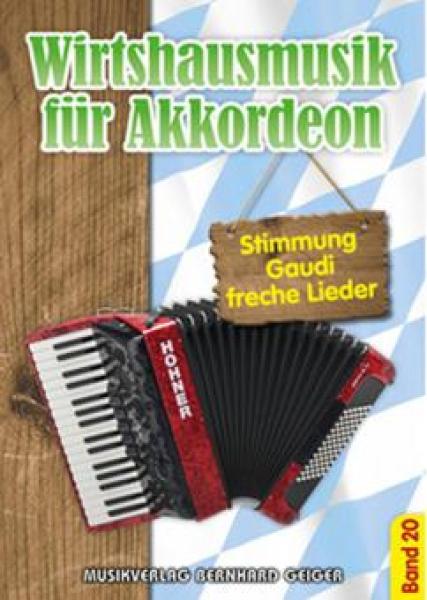 Wirtshausmusik für Akkordeon 20, Akkordeon-Solo, Standardbass MII, Spielheft, Soloband, Unterhaltungsmusik, Stimmungslieder, Gaudi, Schlager, Perlen der Volksmusik, Wirtshauslieder, Tanzmusik, leicht-mittelschwer, ​mit Liedtexten, Akkordeon Noten