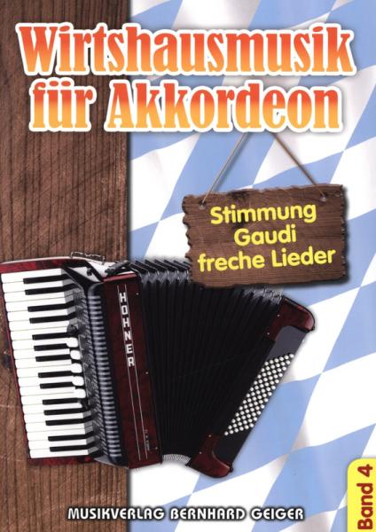 Wirtshausmusik für Akkordeon 4,Akkordeon-Solo, Standardbass MII, Spielheft, Soloband, Stimmungslieder, Gaudi, leicht-mittelschwer, ​mit Liedtexten, Akkordeon Noten