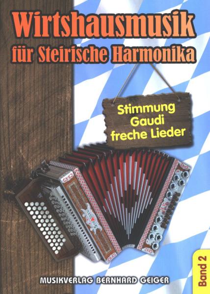 Wirtshausmusik für Steirische Harmonika 2, Bernhard Hagspiel, Diatonische Harmonika, Spielheft, Soloband, Griffschrift, Unterhaltungsmusik, Stimmungslieder, Gaudi, Schlager, Volksmusik, Wirtshauslieder, Tanzmusik, leicht-mittelschwer, Harmonika Noten