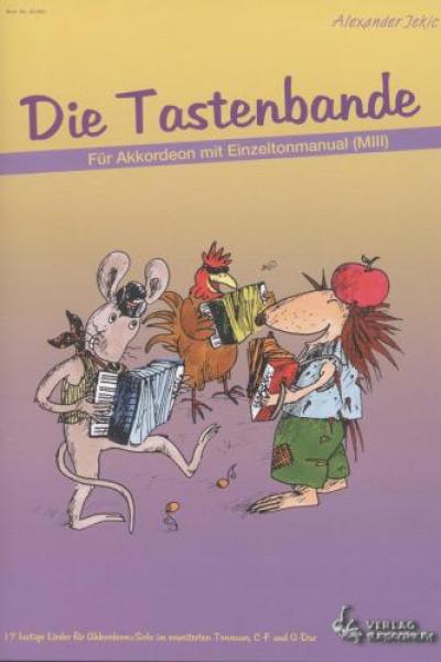 Die Tastenbande (MIII), Alexander Jekic, Akkordeon-Solo, Melodiebass MIII, Freebass, Spielheft, Soloband, sehr leicht bis leicht, Detlef Jöcker, 1, 2, 3 im Sauseschritt, erweiterter Tonraum, C-Dur, F-Dur, G-Dur, Übersetzen, Untersetzen, Akkordeon Noten