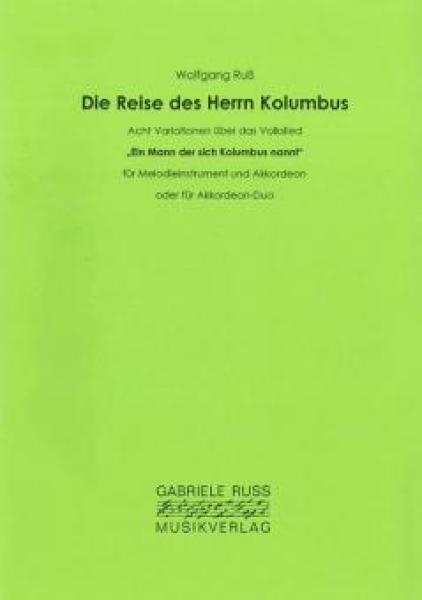 Die Reise des Herrn Kolumbus, Wolfgang Ruß, Kammermusik-Duo, Akkordeon, Standardbass MII, Melodieinstrument, Altblockflöte, Querflöte, Klarinette, Mundharmonika, Violine, Akkordeon-Duo, Duett, Variationen, Originalkomposition, mittelschwer, Kammermusik No