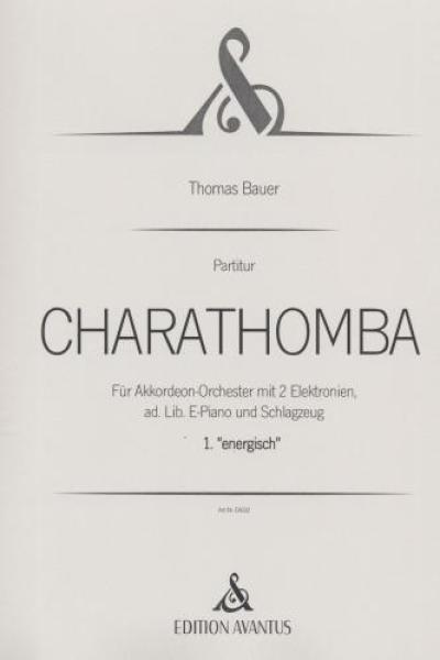 CHARATHOMBA - 1. Satz 'energisch', Thomas Bauer, Akkordeon-Orchester, Schlagwerk-Ensemble, Wertungsstück, Wettbewerbsstück, Wettbewerbsliteratur, sehr schwer, Höchststufe, anspruchsvoll, Originalkomposition, Originalmusik, Akkordeon Noten, Cover