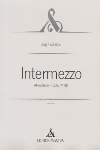 Intermezzo, Jörg Fischötter, Akkordeon-Solo, Melodiebass MIII, Freebass, Originalkomposition, Originalmusik, schwer-sehr schwer, anspruchsvoll, Konzertakkordeonisten, Studentinnen, Studenten, Professionals, Akkordeon Noten, Cover