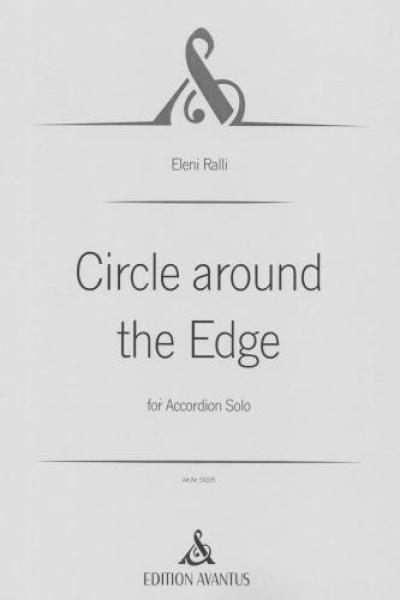 Circle around the Edge, Eleni Ralli, Akkordeon-Solo, Melodiebass MIII, Freebass, sehr schwer, anspruchsvoll, Originalkomposition, Originalmusik, Konzertakkordeonisten, Studentinnen, Studenten, Akkordeon Noten, Cover