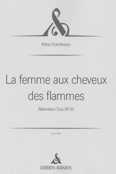 La femme aux cheveux des flammes, Adina Dumitrescu, Akkordeon-Duo, Melodiebass MIII, Freebass, Duett, schwer bis sehr schwer, anspruchsvoll, Konzertakkordeonisten, Studentinnen, Studenten, Professionals, Akkordeon Noten, Cover