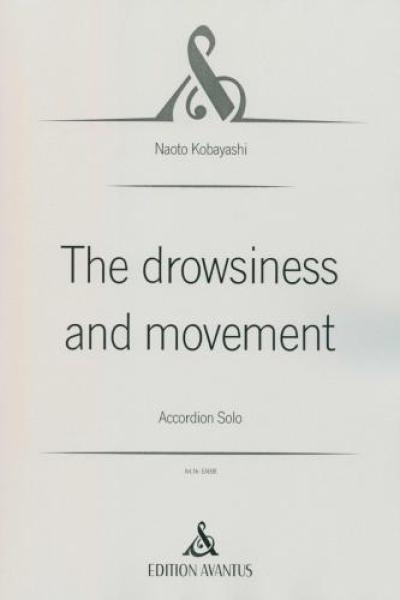 The Drowsiness and Movement, Naoto Kobayashi, Akkordeon-Solo, Melodiebass MIII, Freebass, Originalkomposition, Originalmusik, schwer, anspruchsvoll, Konzertakkordeonisten, Studentinnen, Studenten, Professionals, Akkordeon Noten, Cover