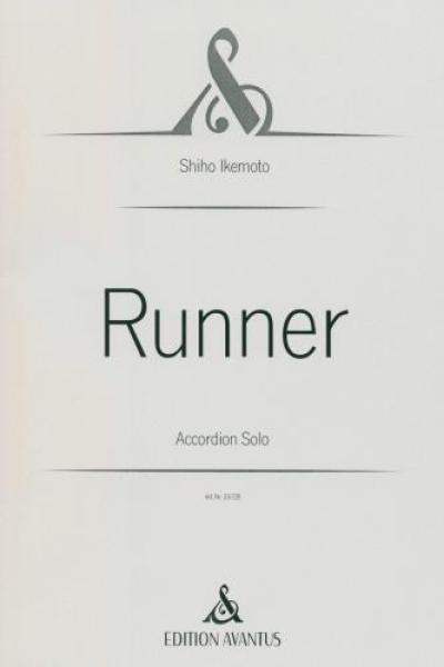 Runner, Shiho Ikemoto, Akkordeon-Solo, Melodiebass MIII, Freebass, Originalkomposition, Originalmusik, schwer-sehr schwer, anspruchsvoll, Konzertakkordeonisten, Studentinnen, Studenten, Professionals, Akkordeon Noten, Cover