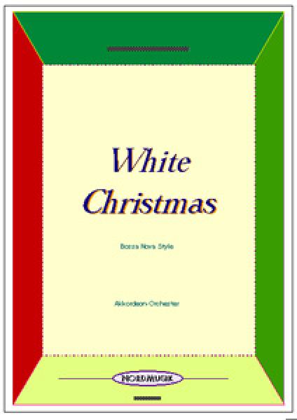 White Christmas, Irving Berlin, Ralf Schwarzien, Akkordeon-Orchester, Bossa Nova Style, Weihnachtsklassiker, Weihnachtslied, Weihnachtsnoten, mittelschwer, Akkordeon Noten