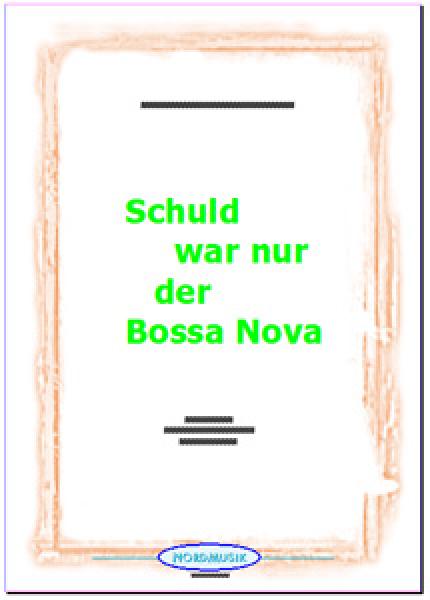 Schuld war nur der Bossa Nova, Manuela, Cynthia Weil, Barry Man, Georg Buschor, Ralf Schwarzien, Akkordeon-Orchester, Hit, Evergreen, Schlager, mittelschwer, Akkordeon Noten