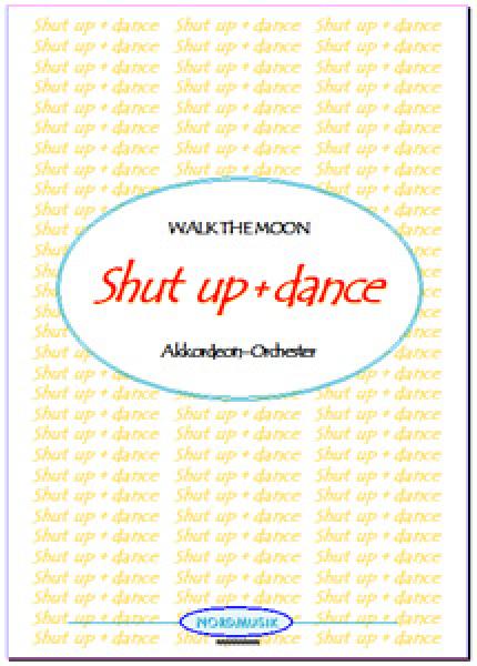 Shut Up and Dance, Walk The Moon, Reinhold Michelis, Akkordeon-Orchester, Konzert-Opener, mittelschwer, Akkordeon Noten