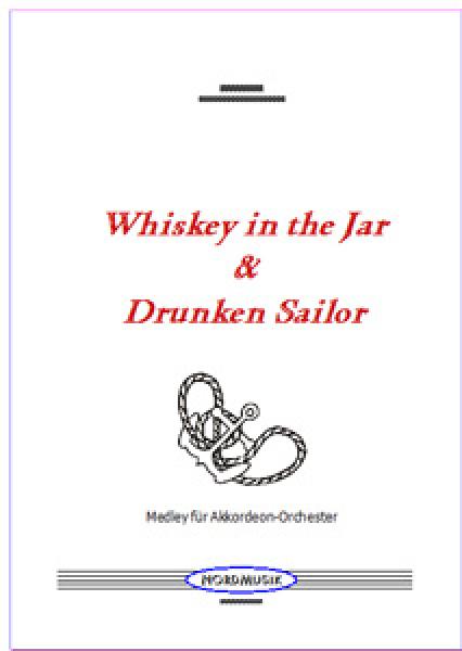 Whiskey In The Jar & Drunken Sailor, Rudi Braun, Akkordeon-Orchester, Medley, Potpourri, Shantys, Irish Folk, leicht-mittelschwer, Akkordeon Noten