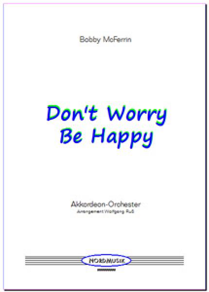 Don't Worry Be Happy, Bobby McFerrin, Wolfgang Ruß, Akkordeon-Orchester, Nummer-eins-Hit, Shuffle, Reggae, mittelschwer, Akkordeon Noten