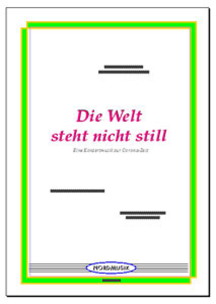 Die Welt steht nicht still, Wolfgang Kahl, Renate M. Riehemann, Ralf Schwarzien, Akkordeon-Orchester, Konzertmusik, Konzertstück, Corona, Coronazeit, ​leicht-mittelschwer, Akkordeon Noten