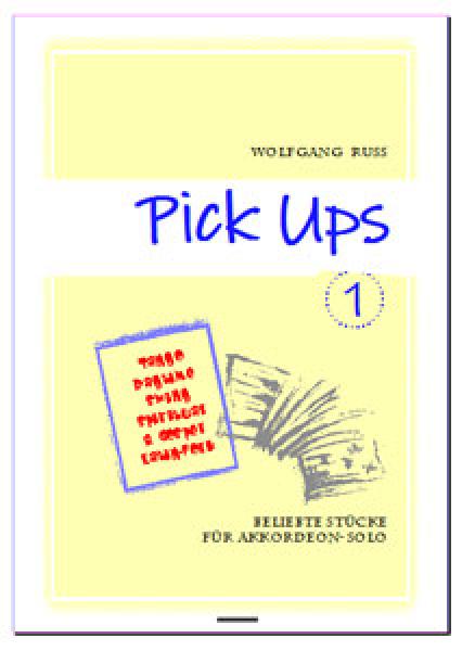 Pick Ups 1, Wolfgang Ruß, Akkordeonsolo, Standardbass MII, Spielheft, Soloband, Klassiker, leicht-mittelschwer, Swing, Spiritual, Gospel, Ragtime, Tango, Latin, Akkordeon Noten