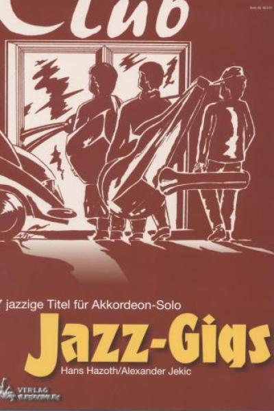 Jazz Gigs, Hans Hazoth, Alexander Jekic, Akkordeon-Solo, Standardbass MII, Spielheft, Soloband, mittelschwer, Akkordeon Noten