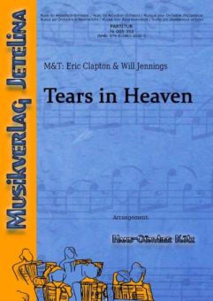 Tears in Heaven, Eric Clapton, Will Jennings, Hans-Günther Kölz, Akkordeonorchester, Ballade, Filmmusik, Konzert, Kirche, Unterhaltung, mittelschwer, Akkordeon Noten, Cover