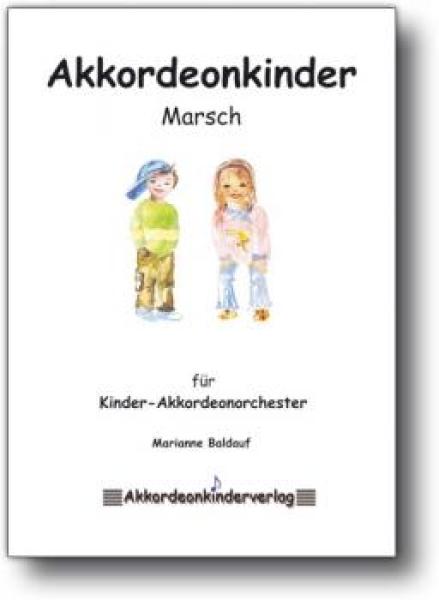 Akkordeonkindermarsch, Marianne Baldauf, Akkordeon-Schülerorchester, Minimusical, Originalkomposition, leicht, Kinderstimme, Easy-Stimme, erste Orchesererfahrungen, Akkordeon Noten