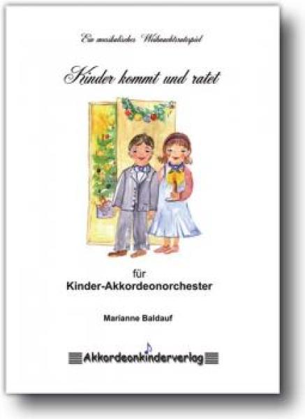 Kinder kommt und ratet, Marianne Baldauf, Akkordeon-Schülerorchester, Minimusical, leicht, Kinderstimme, Easy-Stimme, erste Orchesererfahrungen, Akkordeon Noten