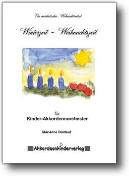 Winterzeit - Weihnachtszeit, Detlef Jöcker, Marianne Baldauf, Akkordeon-Schülerorchester, Minimusical, Weihnachtslieder, leicht, Kinderstimme, Easy-Stimme, erste Orchesererfahrungen, Akkordeon Noten